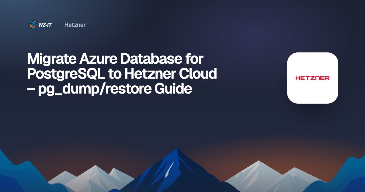 Migrate Azure Database for PostgreSQL to Hetzner Cloud – pg_dump/restore Guide