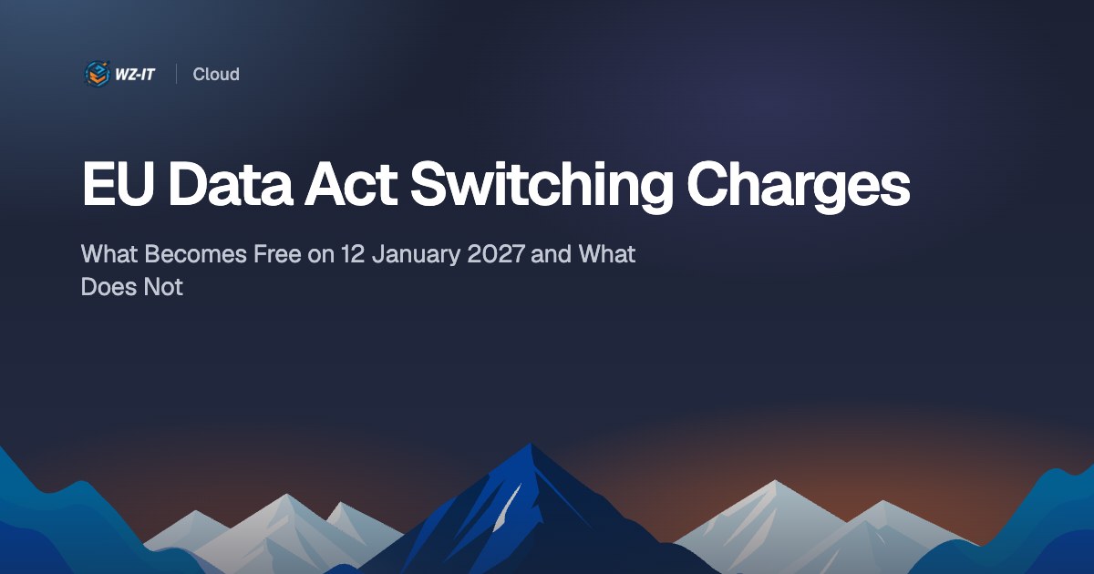 EU Data Act Switching Charges: What Becomes Free on 12 January 2027 and What Does Not