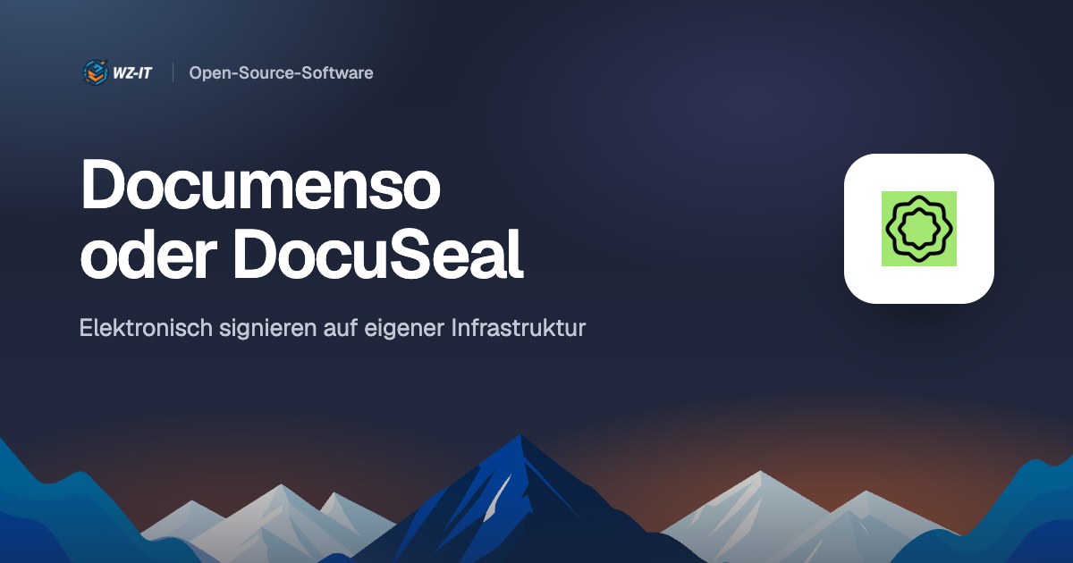 Documenso oder DocuSeal: elektronisch signieren auf eigener Infrastruktur