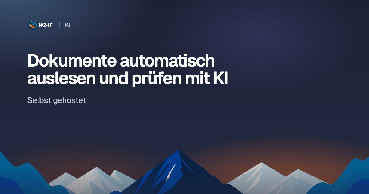 Dokumente automatisch auslesen und prüfen mit KI: selbst gehostet