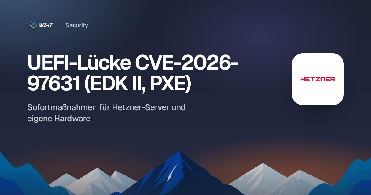 UEFI-Lücke CVE-2026-97631 (EDK II, PXE): Sofortmaßnahmen für Hetzner-Server und eigene Hardware