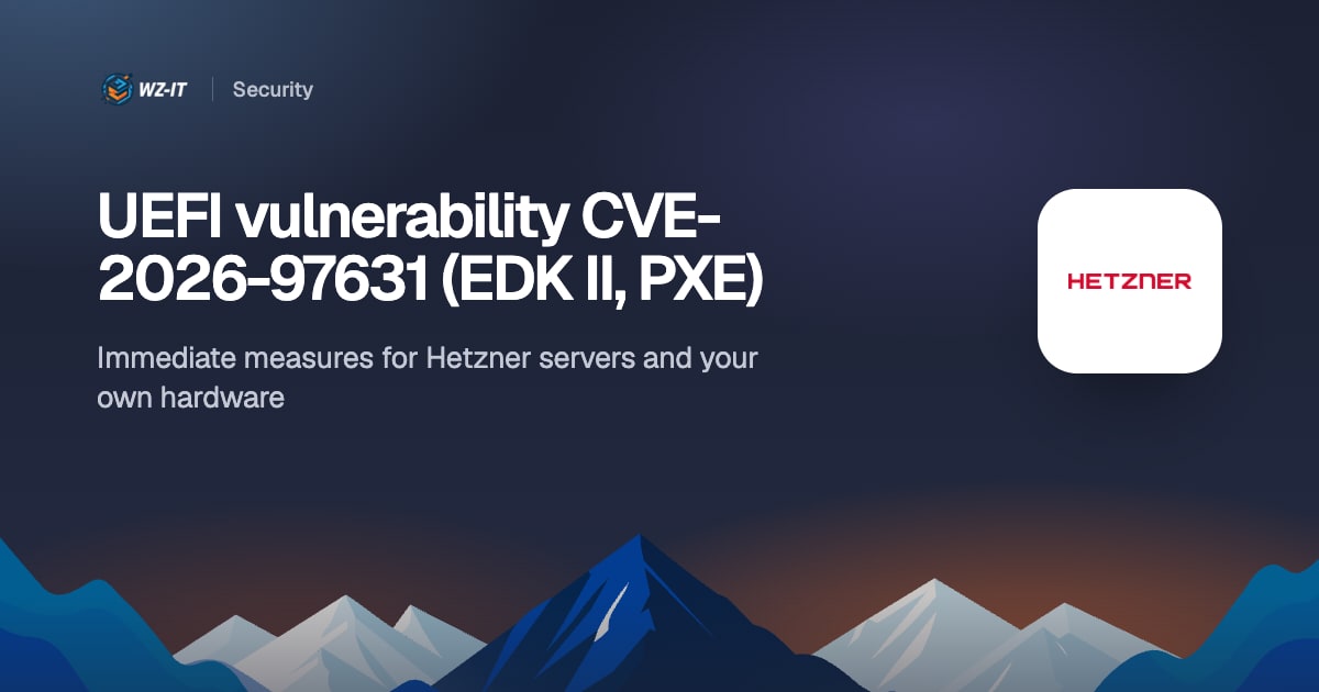 UEFI vulnerability CVE-2026-97631 (EDK II, PXE): immediate measures for Hetzner servers and your own hardware