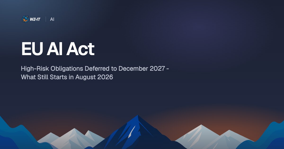 EU AI Act: High-Risk Obligations Deferred to December 2027 - What Still Starts in August 2026