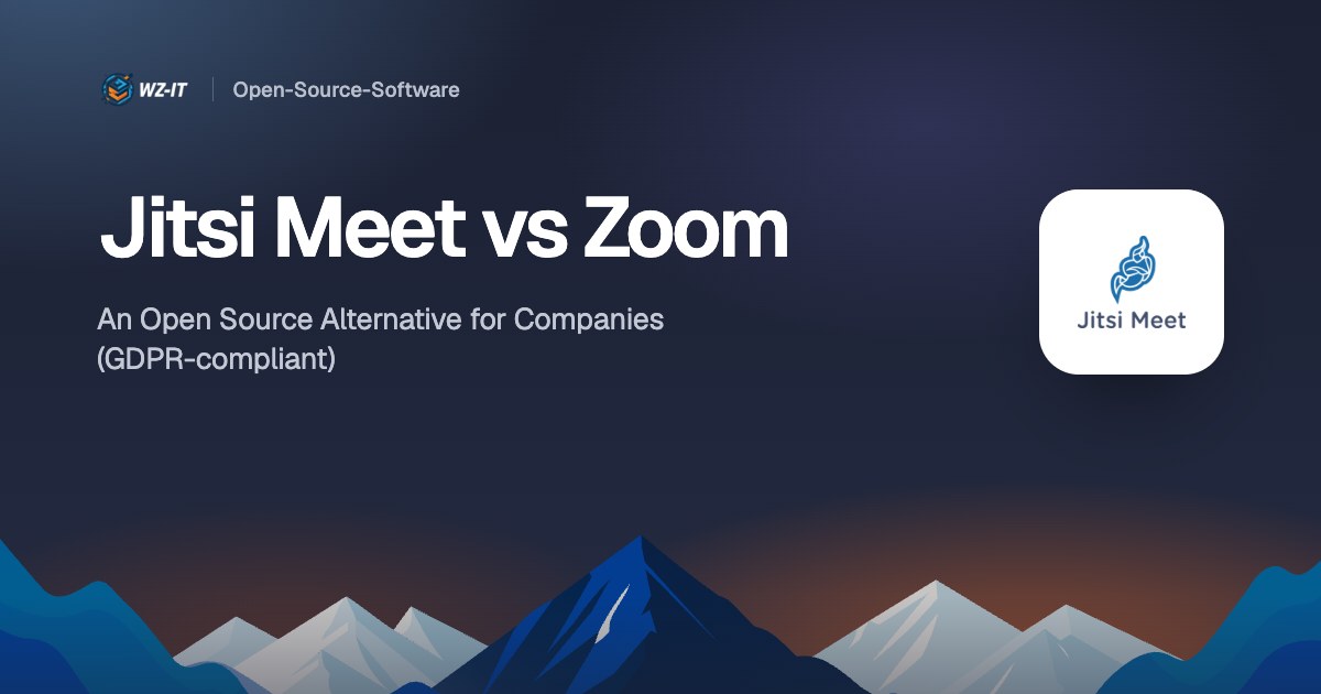 Jitsi Meet vs Zoom - An Open Source Alternative for Companies (GDPR-compliant)