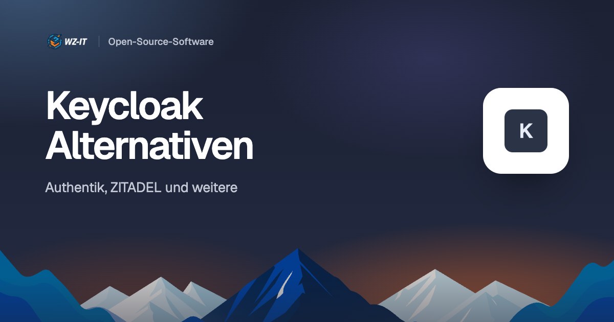Keycloak Alternativen: Authentik, ZITADEL und weitere