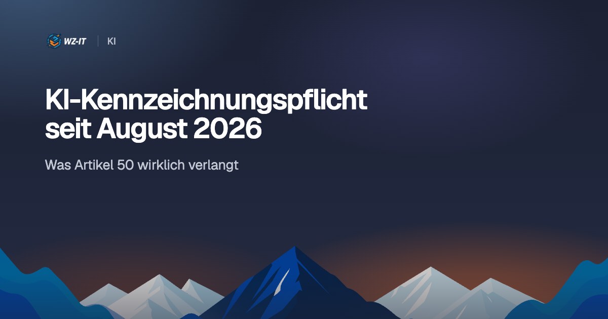 KI-Kennzeichnungspflicht seit August 2026: was Artikel 50 wirklich verlangt
