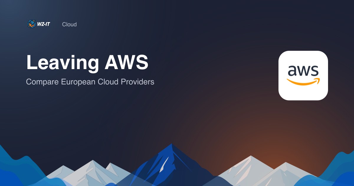 Leaving AWS: Compare European Cloud Providers