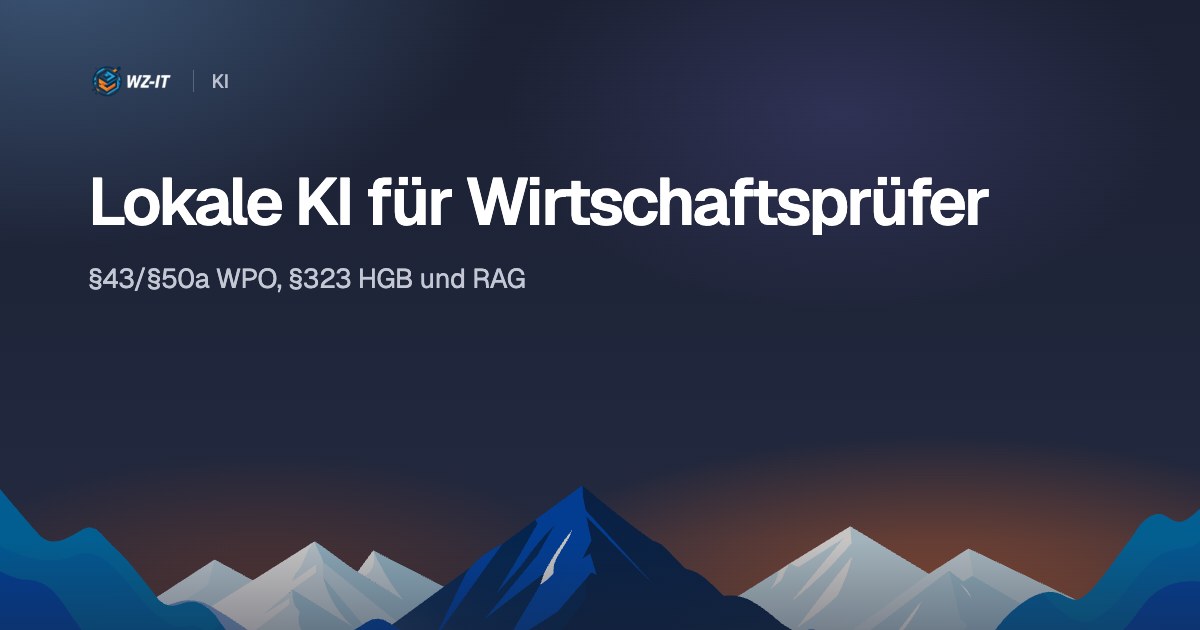 Lokale KI für Wirtschaftsprüfer: §43/§50a WPO, §323 HGB und RAG
