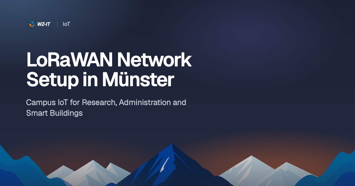 LoRaWAN Network Setup in Münster: Campus IoT for Research, Administration and Smart Buildings