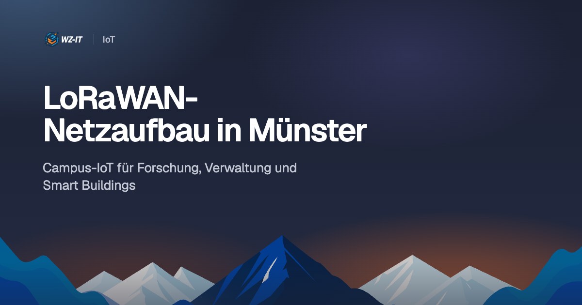 LoRaWAN-Netzaufbau in Münster: Campus-IoT für Forschung, Verwaltung und Smart Buildings