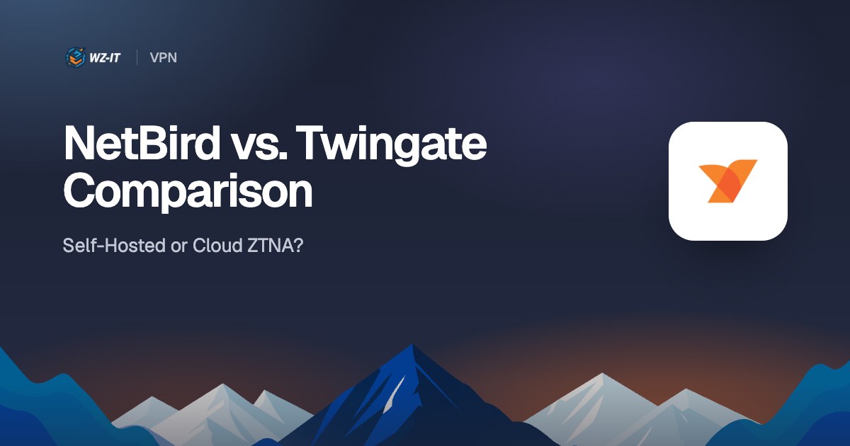 NetBird vs. Twingate Comparison: Self-Hosted or Cloud ZTNA?