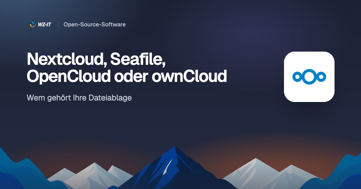 Nextcloud, Seafile, OpenCloud oder ownCloud: wem gehört Ihre Dateiablage