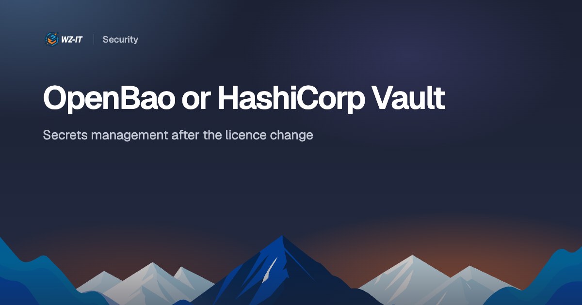 OpenBao or HashiCorp Vault: secrets management after the licence change