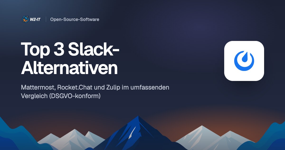 Top 3 Slack-Alternativen: Mattermost, Rocket.Chat und Zulip im umfassenden Vergleich (DSGVO-konform)
