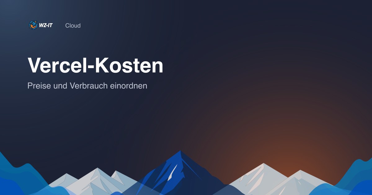 Vercel-Kosten: Preise und Verbrauch einordnen