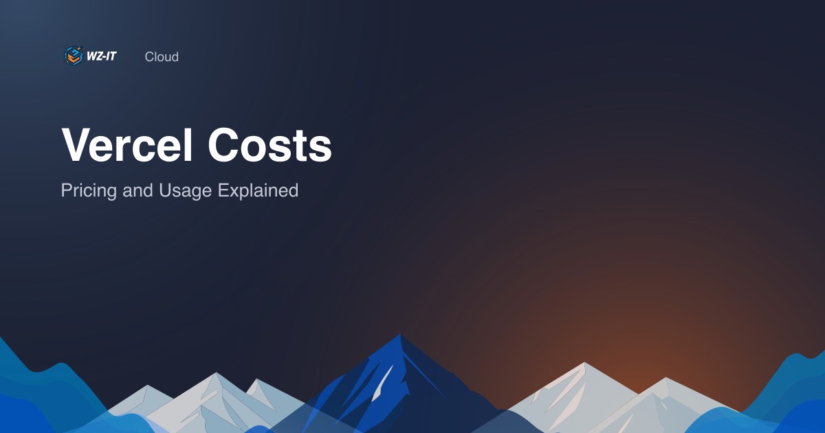 Vercel Costs: Pricing and Usage Explained