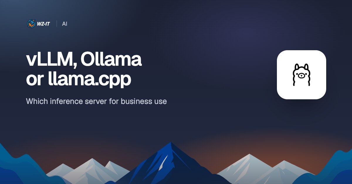 vLLM, Ollama or llama.cpp: which inference server for business use