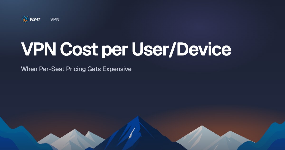 VPN Cost per User/Device: When Per-Seat Pricing Gets Expensive