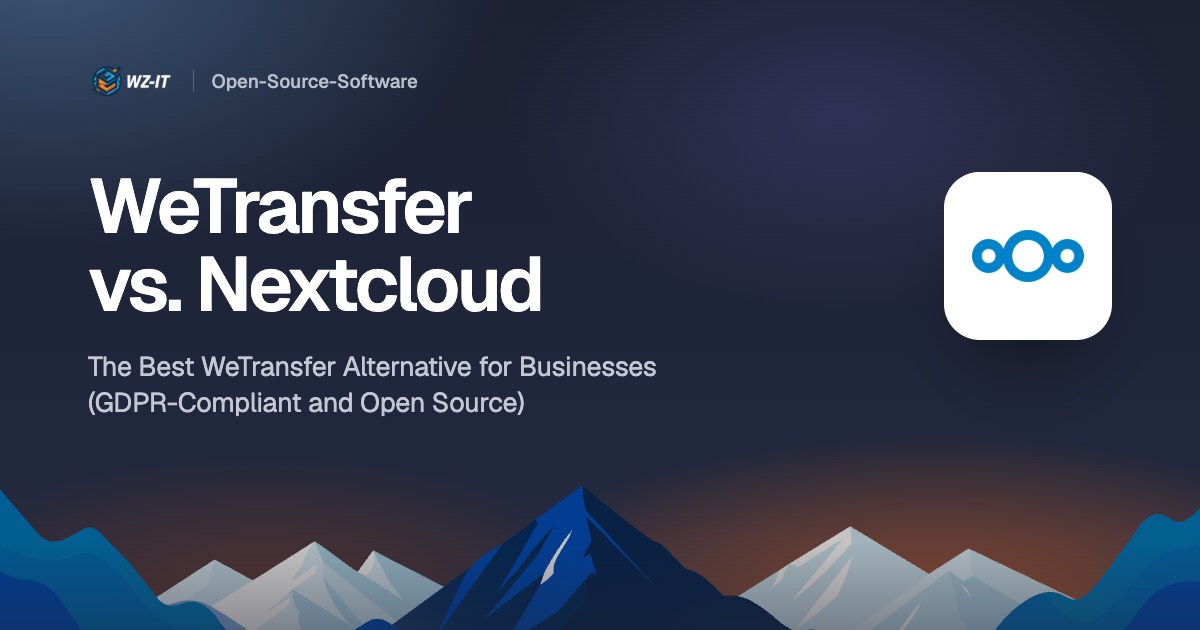 WeTransfer vs. Nextcloud - The Best WeTransfer Alternative for Businesses (GDPR-Compliant and Open Source)
