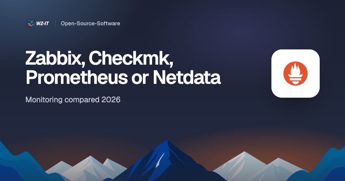 Zabbix, Checkmk, Prometheus or Netdata: monitoring compared 2026