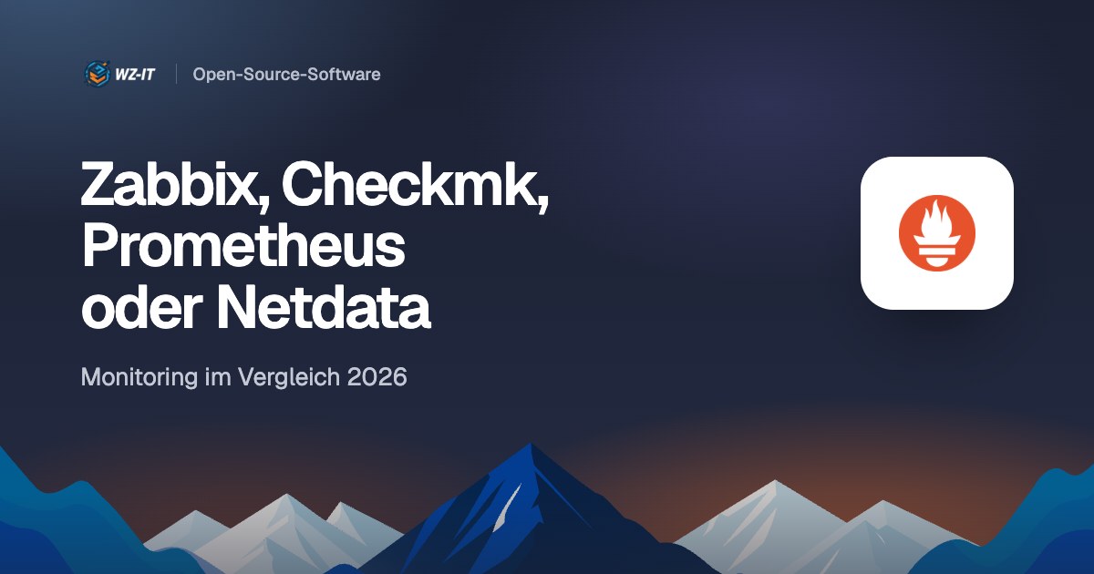 Zabbix, Checkmk, Prometheus oder Netdata: Monitoring im Vergleich 2026