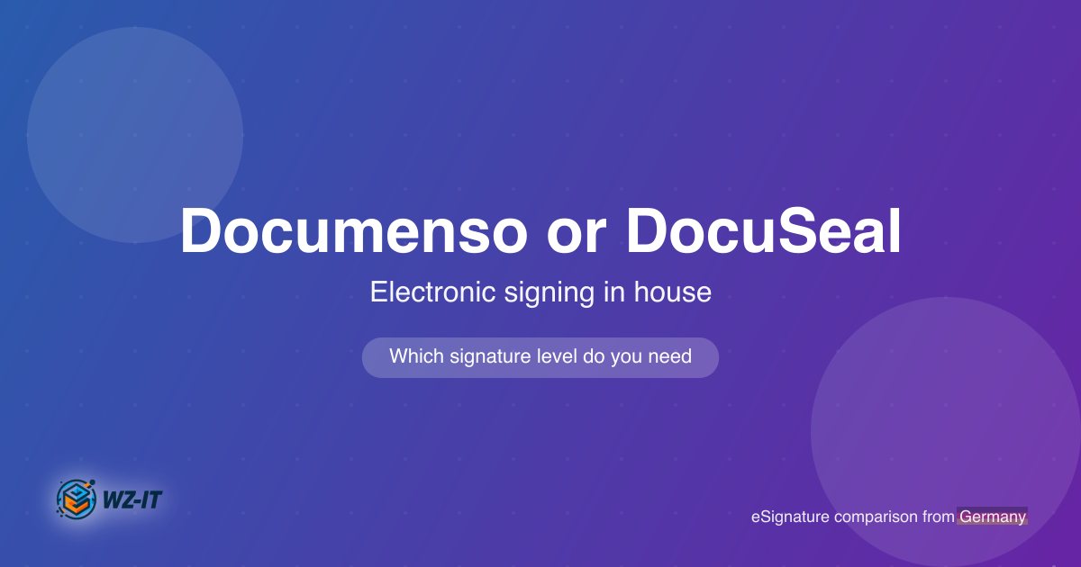 Documenso or DocuSeal: electronic signing on your own infrastructure