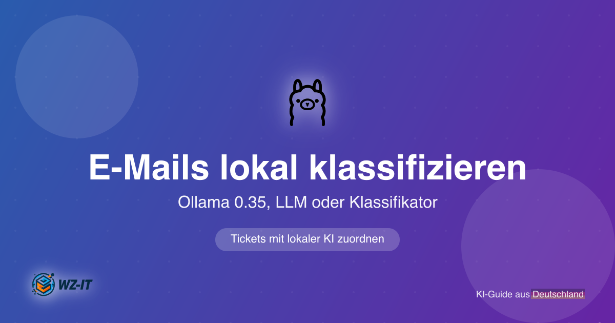 E-Mails und Tickets lokal mit KI klassifizieren: Entscheidungsmodelle, LLM oder Klassifikator
