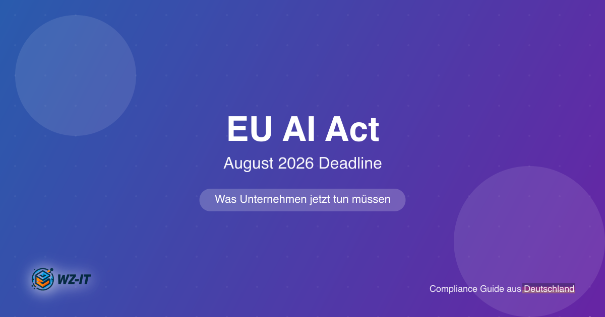 EU AI Act ab August 2026: Was Unternehmen mit Hochrisiko-KI jetzt tun müssen