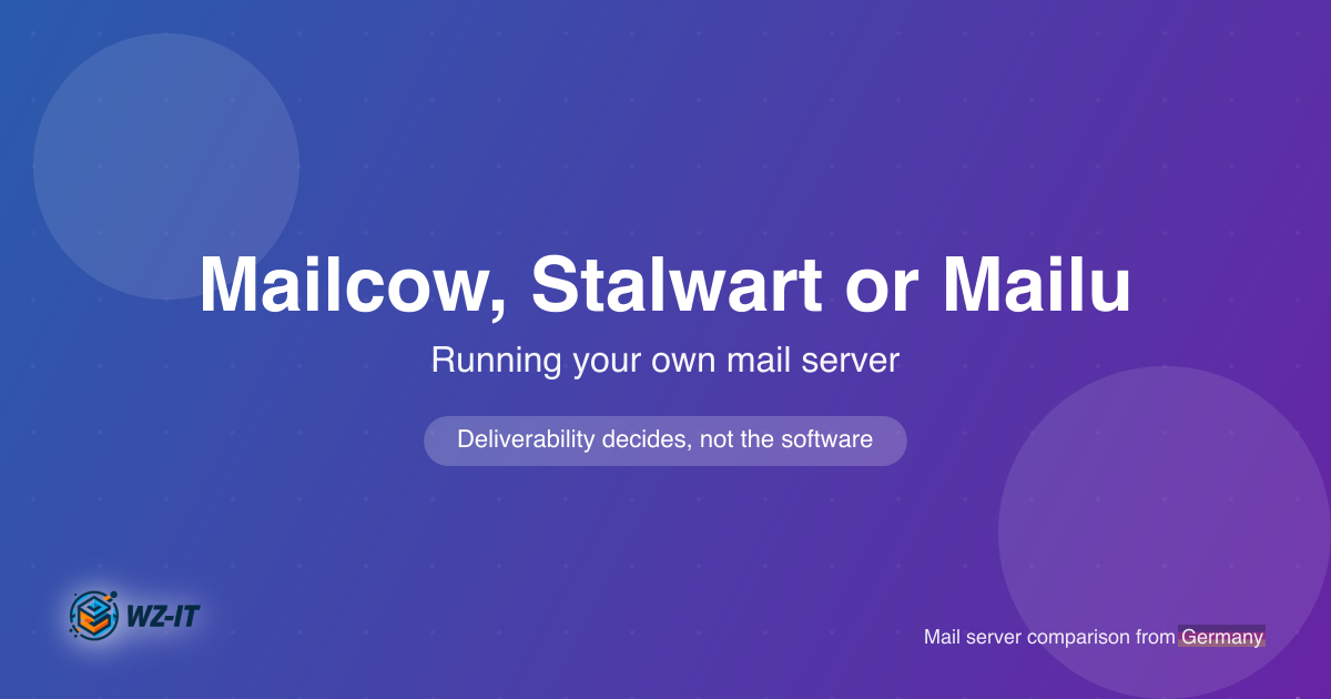 Mailcow, Stalwart or Mailu: self-hosted mail servers compared