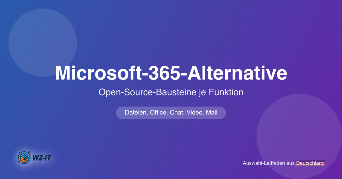 Microsoft-365-Alternative für Unternehmen: welche Open-Source-Bausteine Dateien, Office, Chat, Video und Mail ersetzen