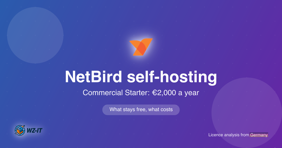 NetBird self-hosting licence 2026: what the Commercial Starter at 2,000 euros changes