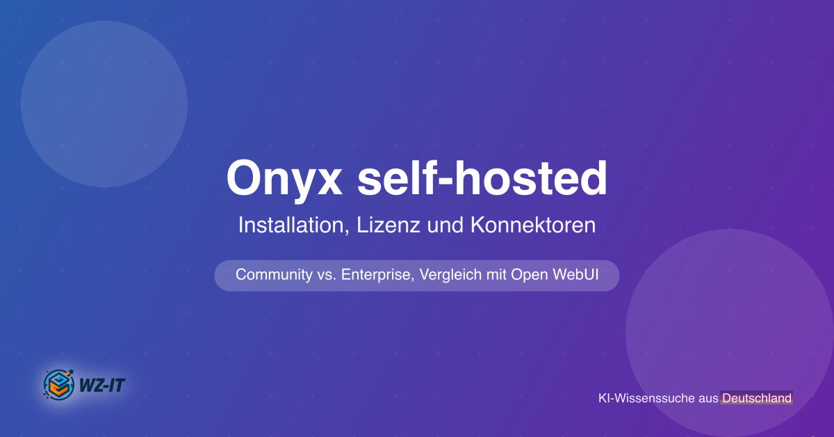 Onyx self-hosted: Installation, Lizenz und Vergleich mit Open WebUI
