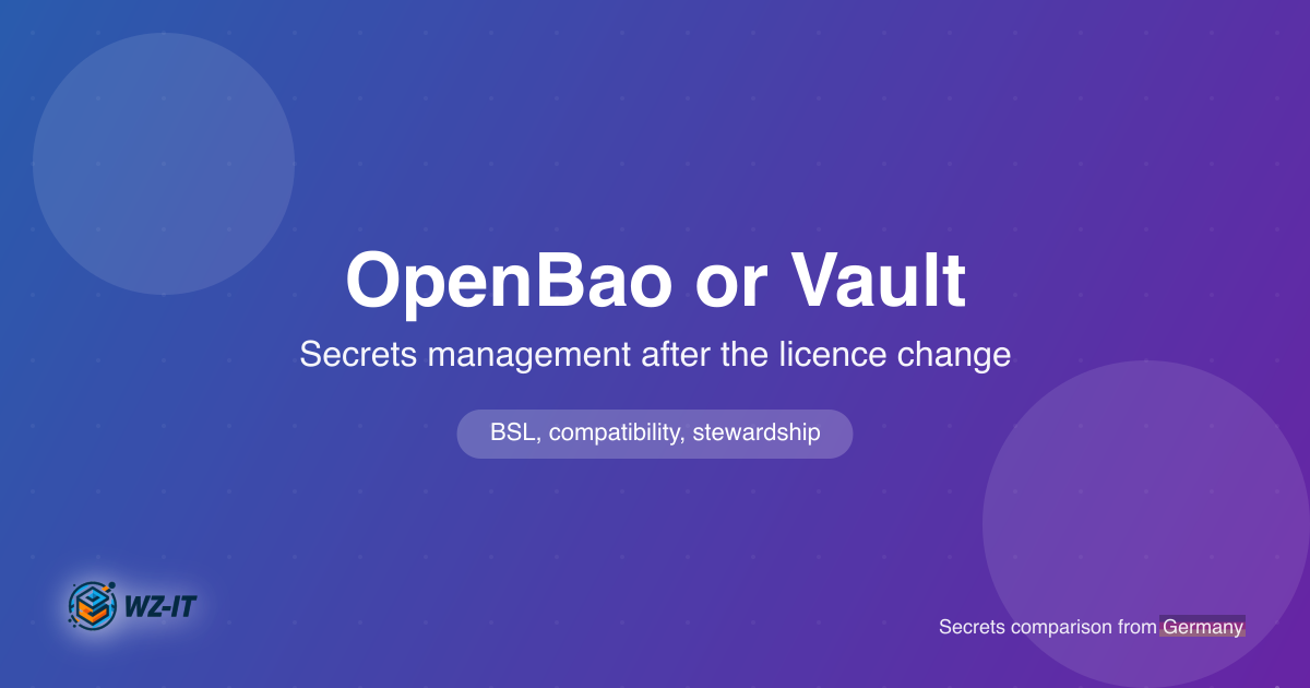 OpenBao or HashiCorp Vault: secrets management after the licence change
