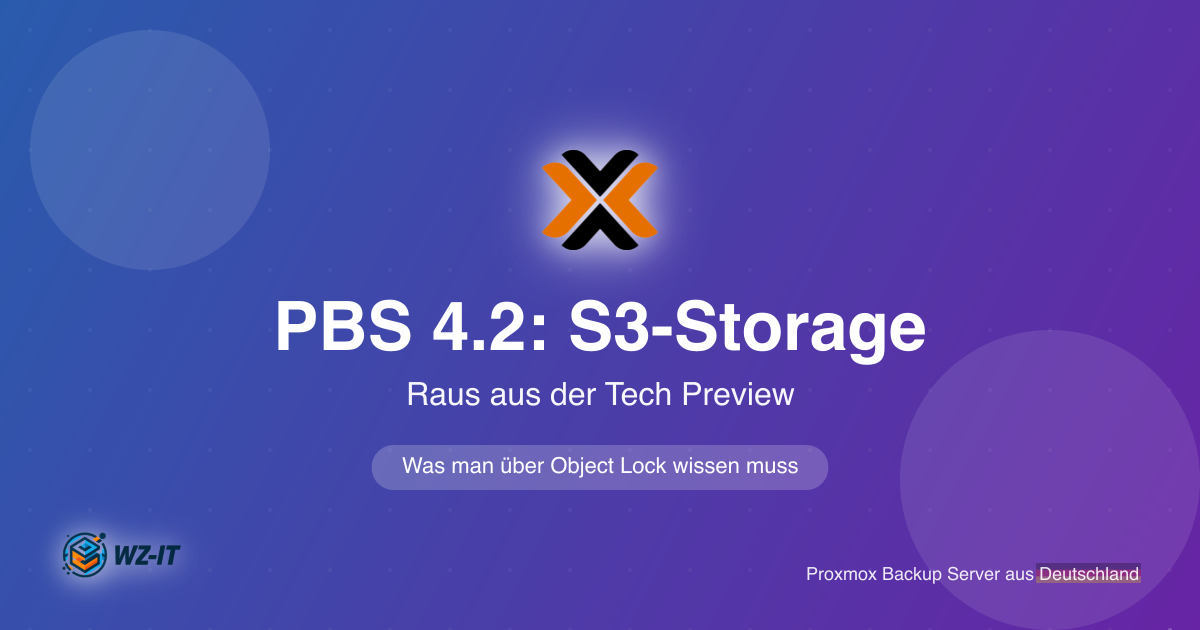 Proxmox Backup Server 4.2: S3-Storage ist raus aus der Tech Preview — was man wissen muss