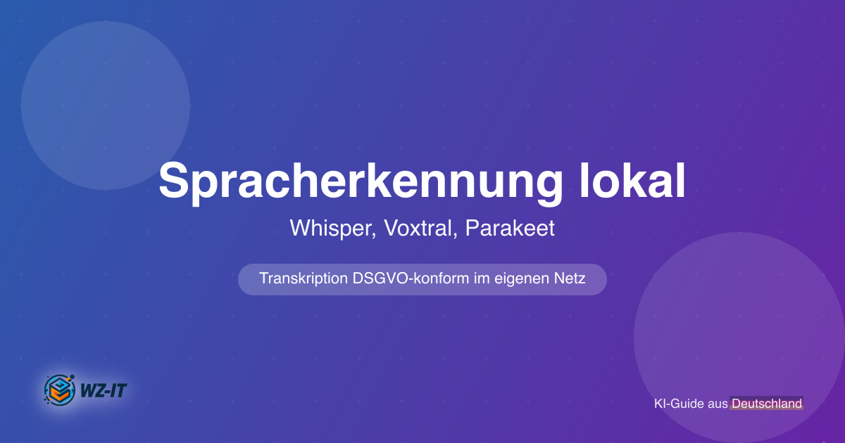 Spracherkennung lokal und DSGVO-konform: Whisper, Voxtral und Parakeet im Vergleich
