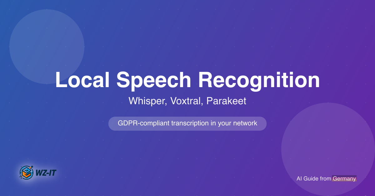 Local, GDPR-Compliant Speech Recognition: Whisper, Voxtral and Parakeet Compared