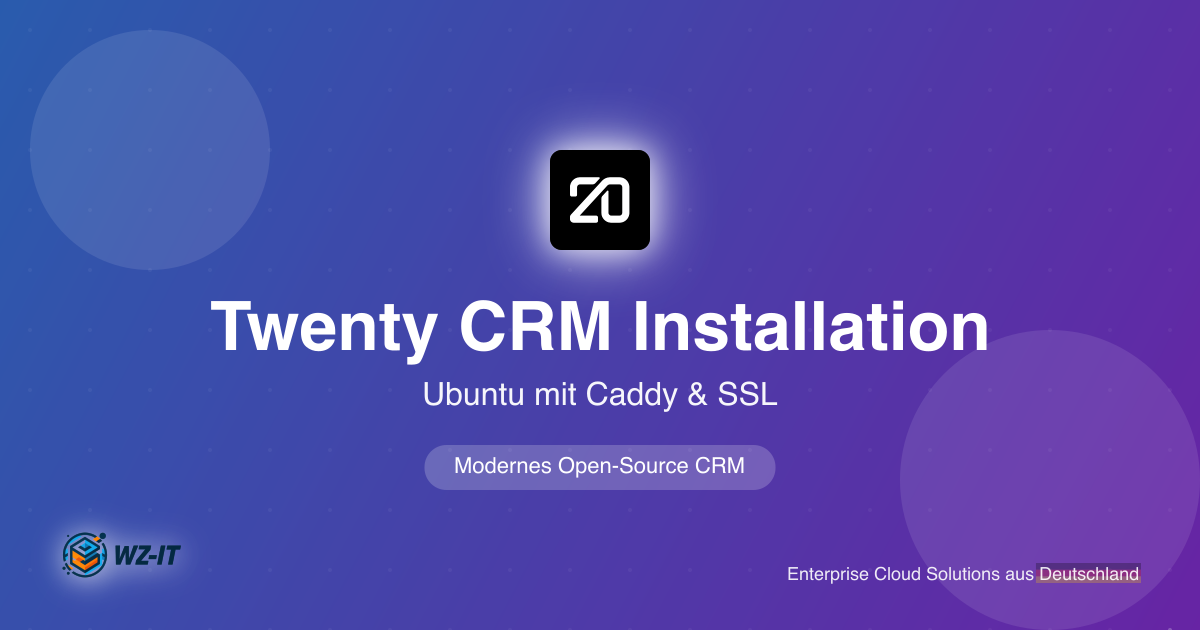 Twenty CRM Installation auf Ubuntu 24.04 mit Caddy und automatischen SSL-Zertifikaten
