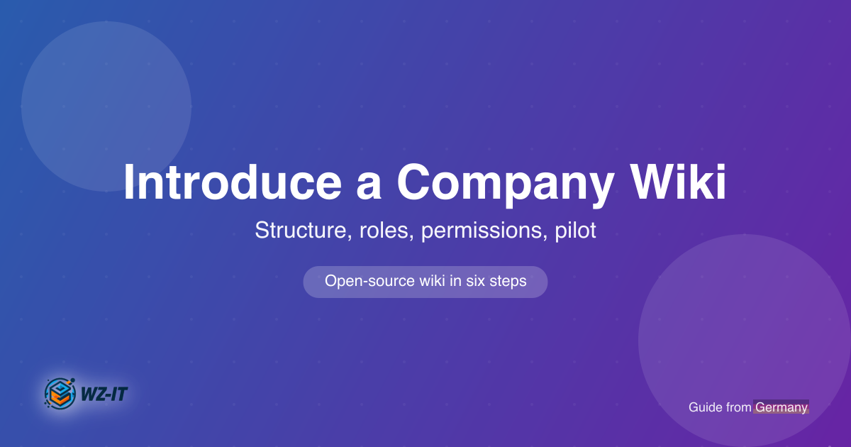 Introducing a Company Wiki: Approach, Tool Choice and Operation