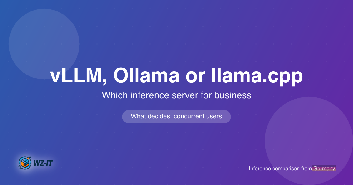 vLLM, Ollama or llama.cpp: which inference server for business use