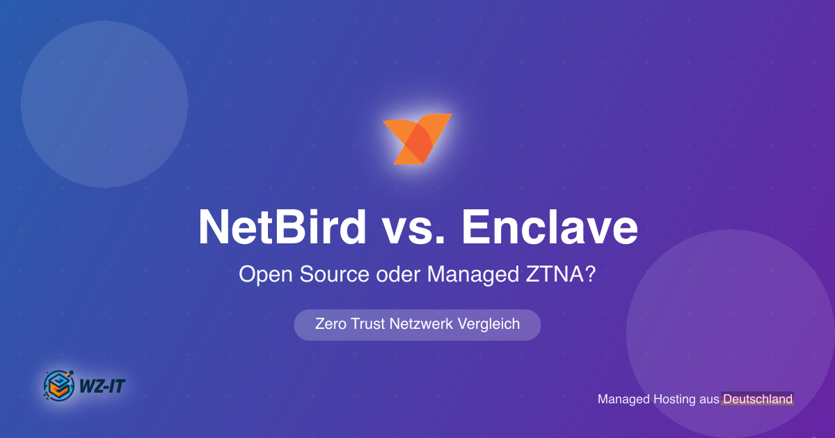 NetBird vs. Enclave Vergleich: Open Source oder Managed ZTNA?