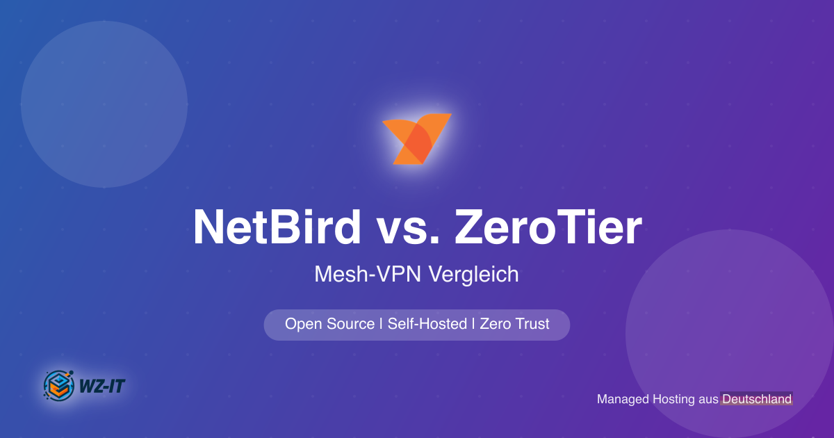 NetBird vs. ZeroTier Vergleich: Welches Mesh-VPN ist die bessere Wahl?